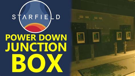 starfield alternating currents power down the junction box|starfield junction box walkthrough.